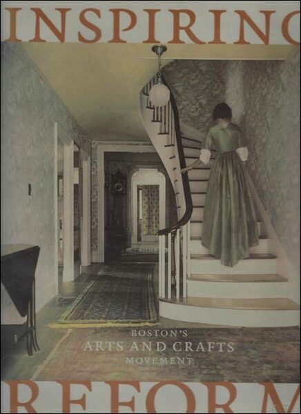 Inspiring Reform : Boston's Arts and Crafts Movement