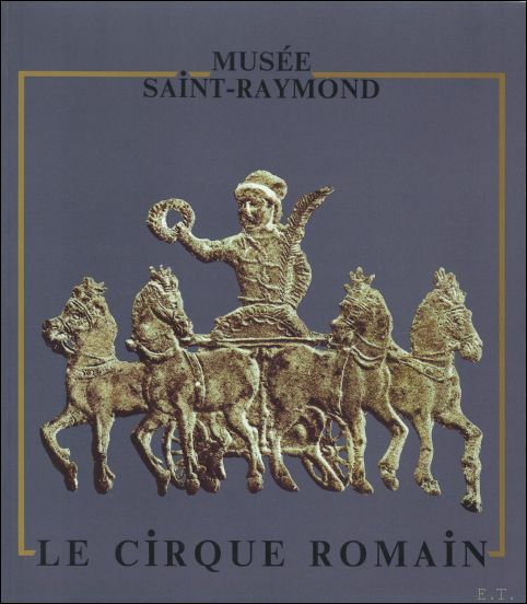 cirque romain [exposition, Toulouse, Mus e Saint-Raymond, 1990] De Mus …