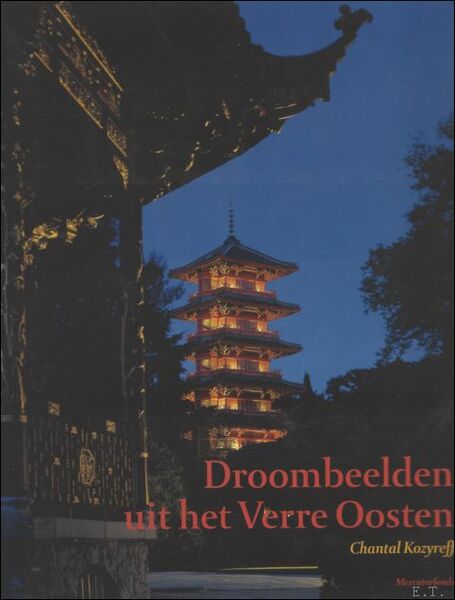 Droombeelden uit het Verre Oosten de Japanse Toren en het …