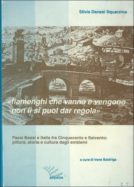 Fiamenghi che vanno e vengano non li si puol dar …