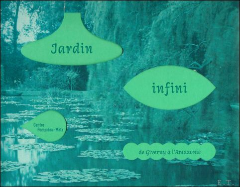 JARDIN INFINI: DE GIVERNY A L'AMAZONIE