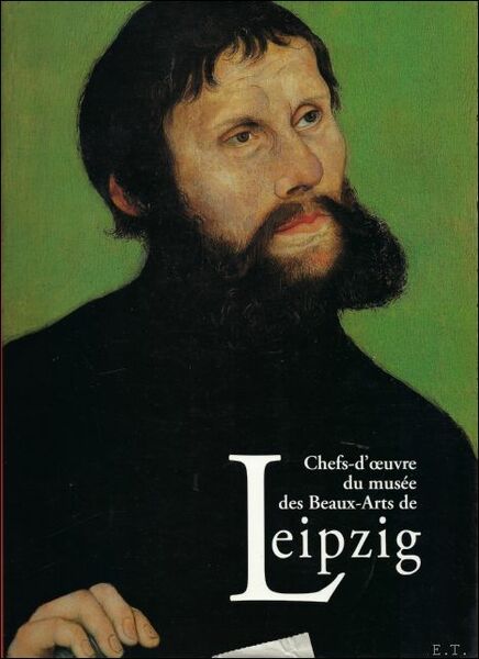 Chefs-d'oeuvre du musee des Beaux-arts de Leipzig