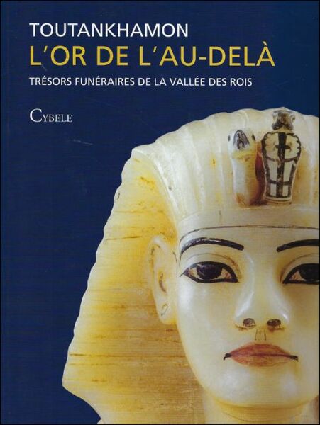 Toutankhamon - L'Or de l'au-del : Tr sors fun raires …