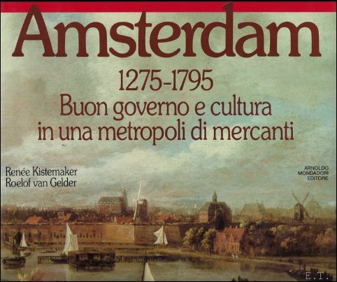 Amsterdam 1275-1795 Buon governo e cultura in una metropoli di …