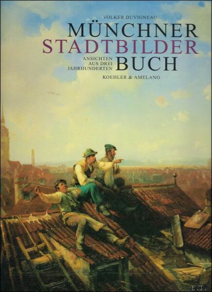 M nchner Stadtbilderbuch : Ansichten aus drei Jahrhunderten