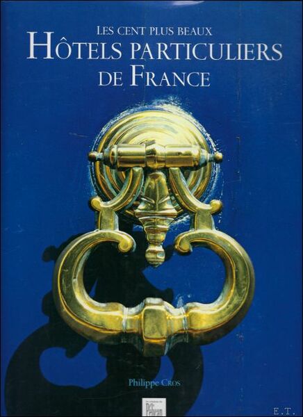 cent plus beaux : H tels particuliers de France