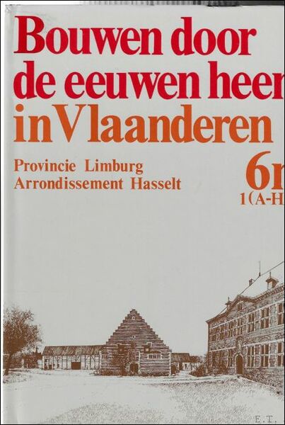 BOUWEN DOOR DE EEUWEN HEEN IN VLAANDEREN. DEEL 6n1 ( …