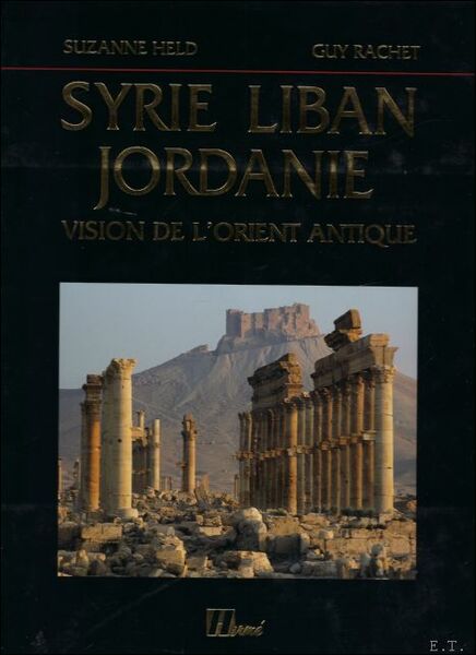 Syrie-Liban-Jordanie, vision de l'orient antique