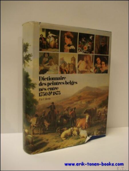 Dictionnaire des peintres Belges nes entre 1750 et 1875.
