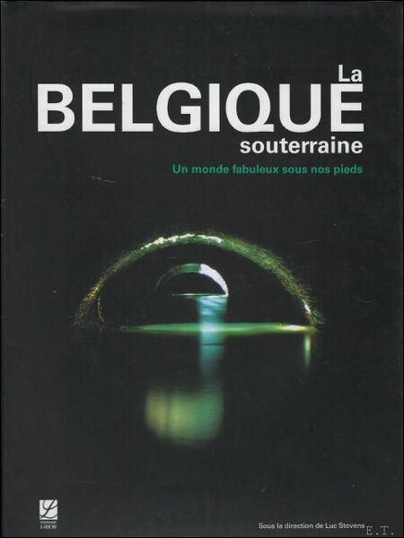 Belgique souterraine : Un monde fabuleux sous nos pieds
