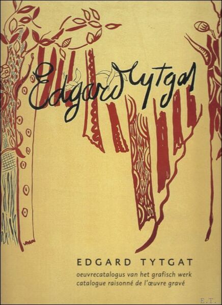 Edgard Tytgat: oeuvrecatalogus van het grafisch werk = catalogue raisonn …
