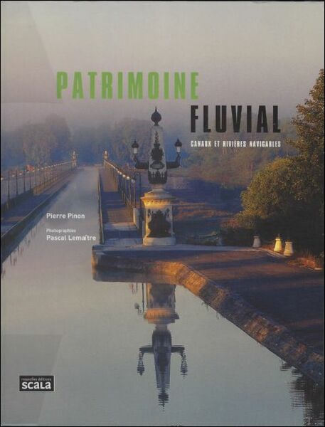Patrimoine fluvial canaux et rivi res navigables