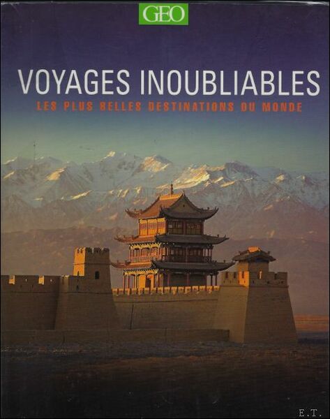 Voyages inoubliables Les plus belles destinations du monde