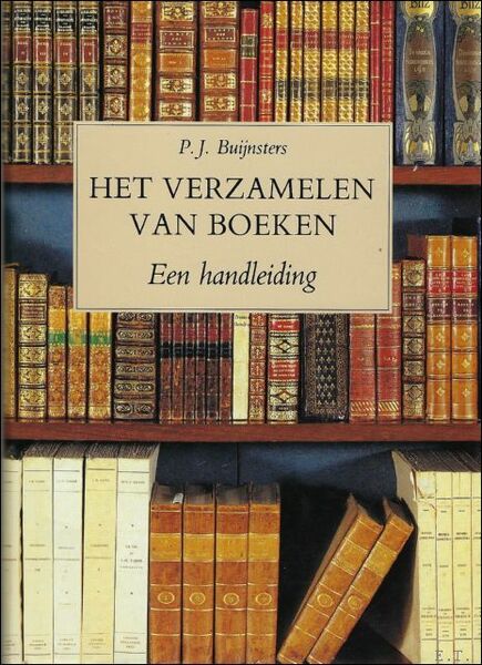 HET VERZAMELEN VAN BOEKEN. EEN HANDLEIDING,
