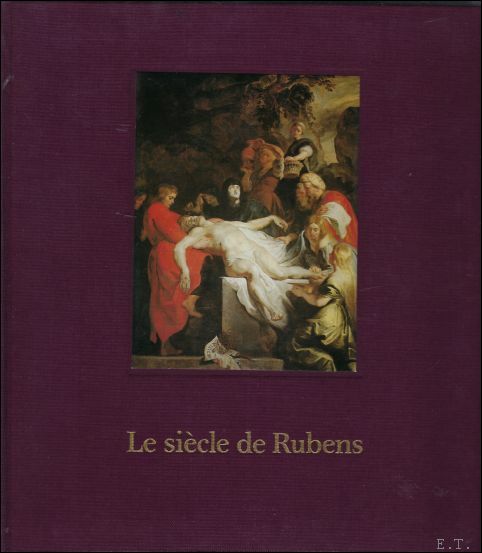 LE SIECLE DE RUBENS DANS LES COLLECTIONS PUBLIQUES FRANCAISES.