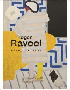 ROGER RAVEEL Retrospection NL/FR/ENG Expo: 18/03/2021 - 21/07/2021, Bozar, Brussels