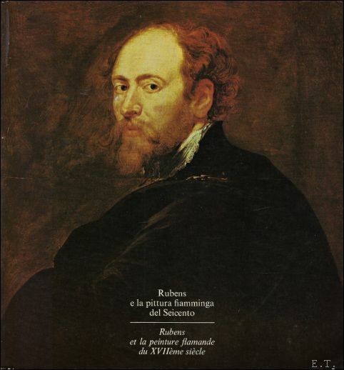 RUBENS ET LA PEINTURE FLAMANDE DU XVIeme SIECLE/ RUBENS E …