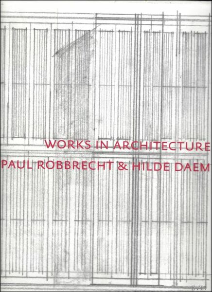 works in architecture Paul Robbrecht & Hilde Daem