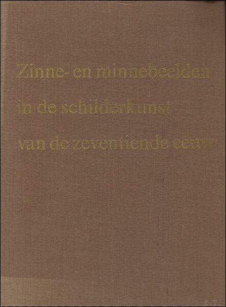 ZINNE- EN MINNEBEELDEN IN DE SCHILDERKUNST VAN DE ZEVENTIENDE EEUW.