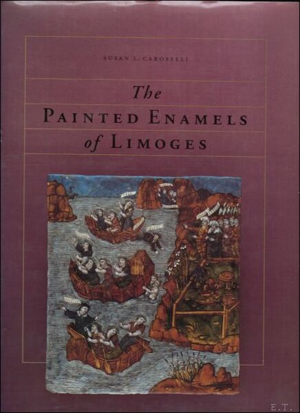 Painted Enamels of Limoges: a Catalogue of the Collection of …