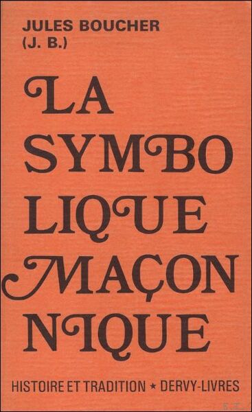 symbolique ma onnique: ou, l'art royal remis en lumi re …
