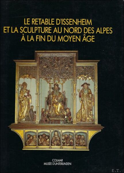 retable d'issenheim et la scutpture au nord des alpes a …