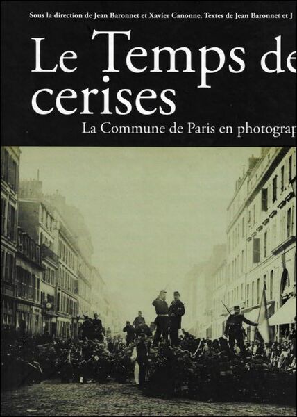 temps des cerises la Commune en photographies