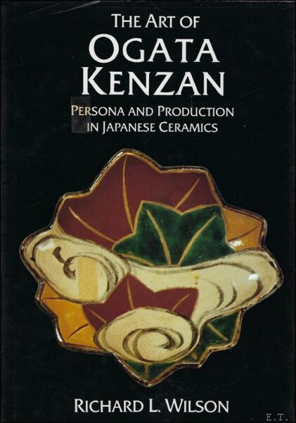 Art of Ogata Kenzan: Persona and Production in Japanese Ceramics