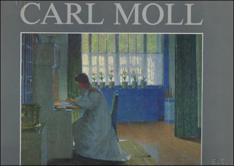 Carl Moll:seine Freunde, sein Leben, sein Werk