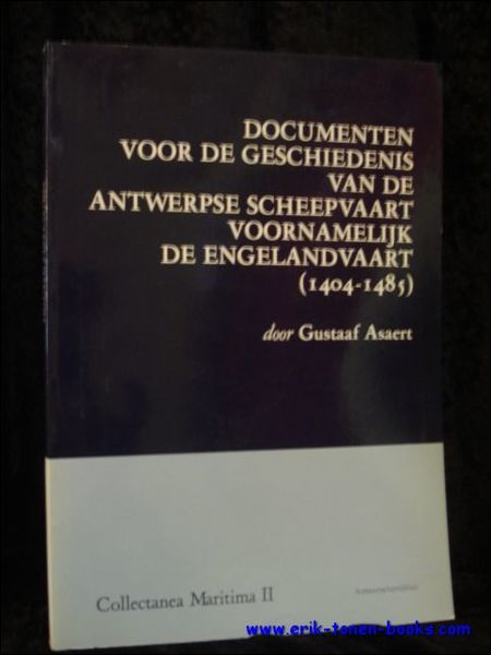 DOCUMENTEN VOOR DE GESCHIEDENIS VAN DE ANTWERPSE SCHEEPVAART VOORNAMELIJK DE …
