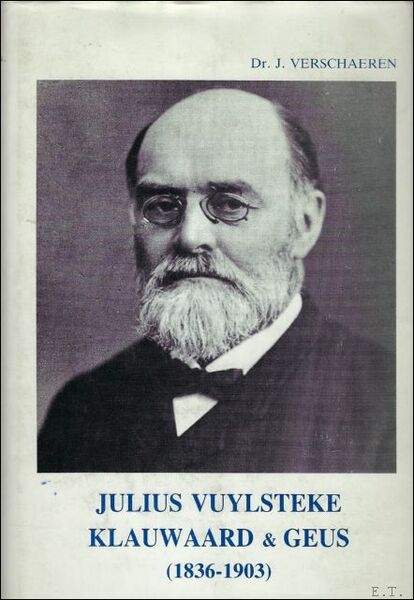 JULIUS VUYLSTEKE KLAUWAARD & GEUS. 1836 - 1903