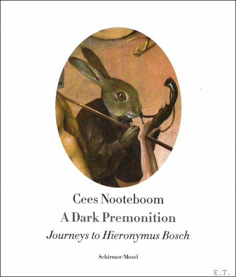 Dark Premonition. Journeys to Hieronymus Bosch ( translated from the …