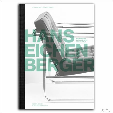 HANS EICHENBERGER. Gestalter und Innenarchitekt. Protagonist der Schweizer Wohnkultur