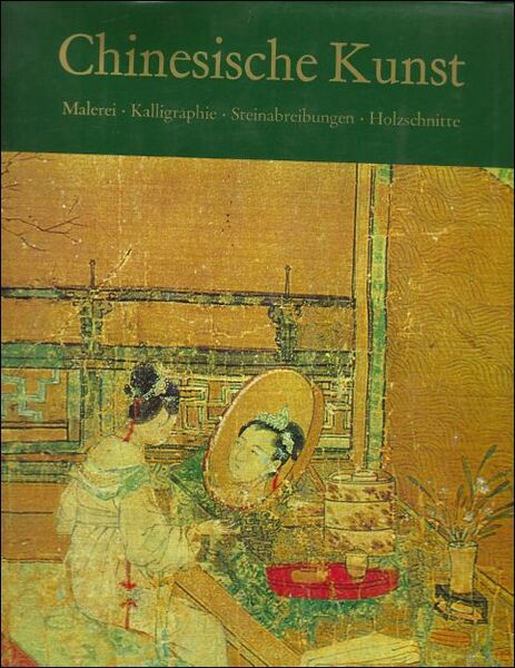 Chinesische Kunst - Malerei. Kalligraphie. Steinabreibungen. Holzschnitte;