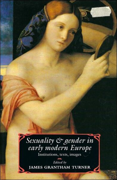 Sexuality and Gender in Early Modern Europe : Institutions, Texts, …