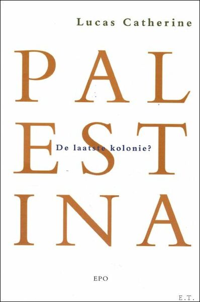 Palestina : de laatste kolonie?