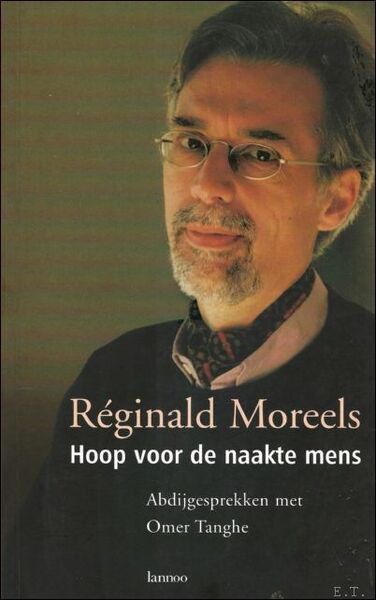 Hoop voor de naakte mens : Abdijgesprekken met Omer Tanghe