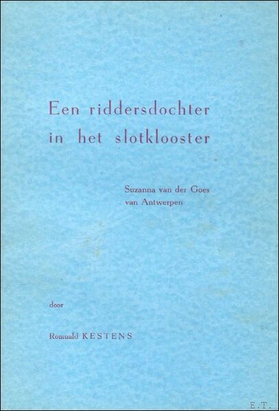 riddersdochter in het slotklooster : Suzanna van der Goes van …