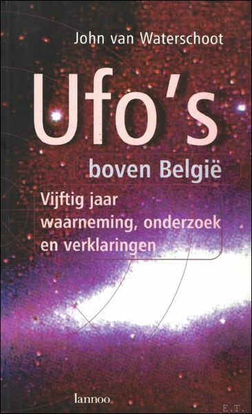 Ufo's boven Belgi : Vijftig jaar waarneming, onderzoek en verklaringen