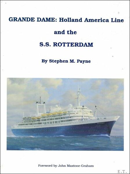 Grande Dame: Holland America Line and the S.S. Rotterdam