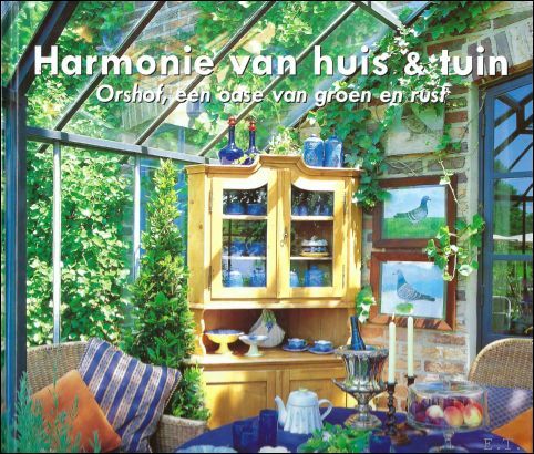 Harmonie van huis & tuin : Orshof, een oase van …