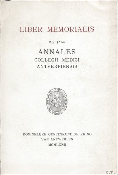 LIBER MEMORIALIS. 25 JAAR ANNALES COLLEGII MEDICI ANTVERPIENSIS.