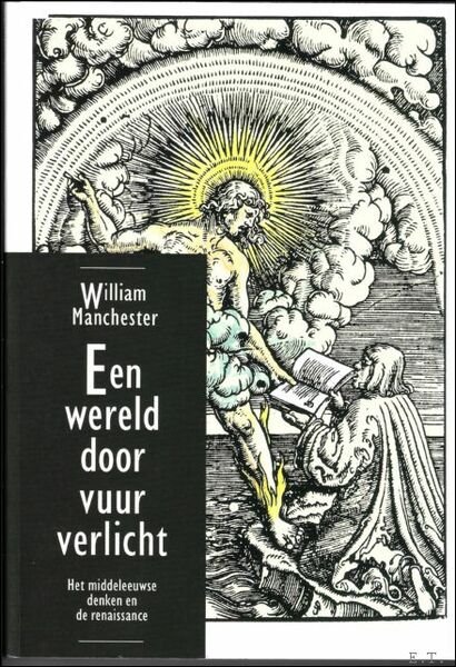 wereld door vuur verlicht : Het middeleeuwse denken en de …