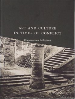 Art And Culture In Times Of Conflict- Contemporary Reflections