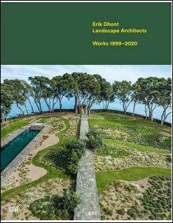 ERIK DHONT: LANDSCAPE ARCHITECTS Works 1999 - 2020