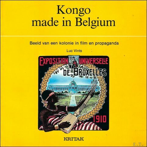 Kongo made in Belgium : Beeld van een kolonie in …