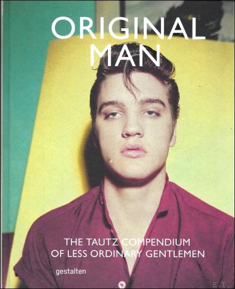 Original Man : The Tautz Compendium of Less Ordinary Gentlemen