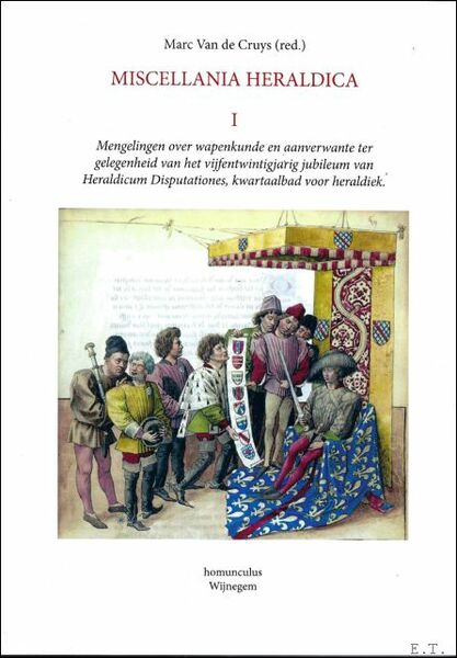 Miscellania heraldica I: mengelingen over wapenkunde en aanverwante ter gelegenheid …