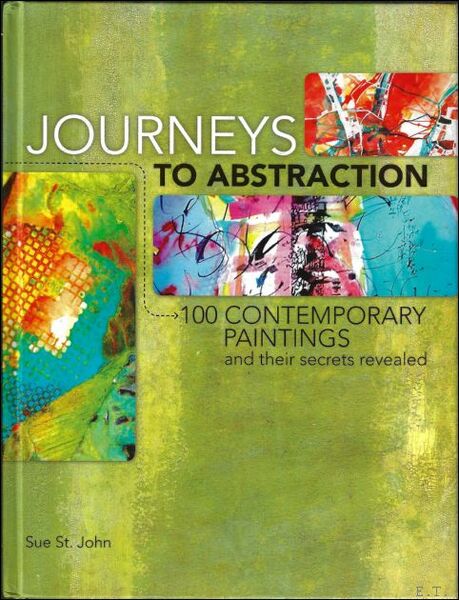 Journeys to Abstraction : 100 Paintings and Their Secrets Revealed
