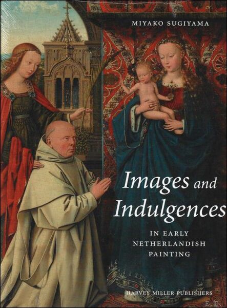 Images and Indulgences in Early Netherlandish Painting